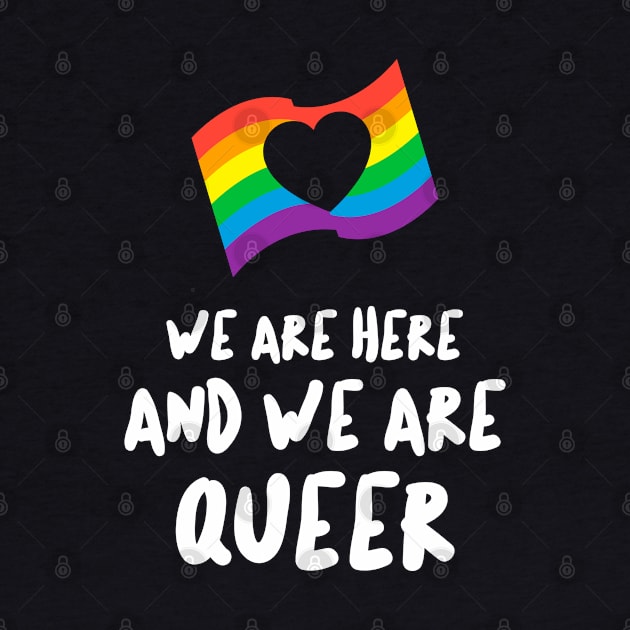 We Are Queer LGBTQ Rainbow Flag Gay Pride Saying by PlimPlom